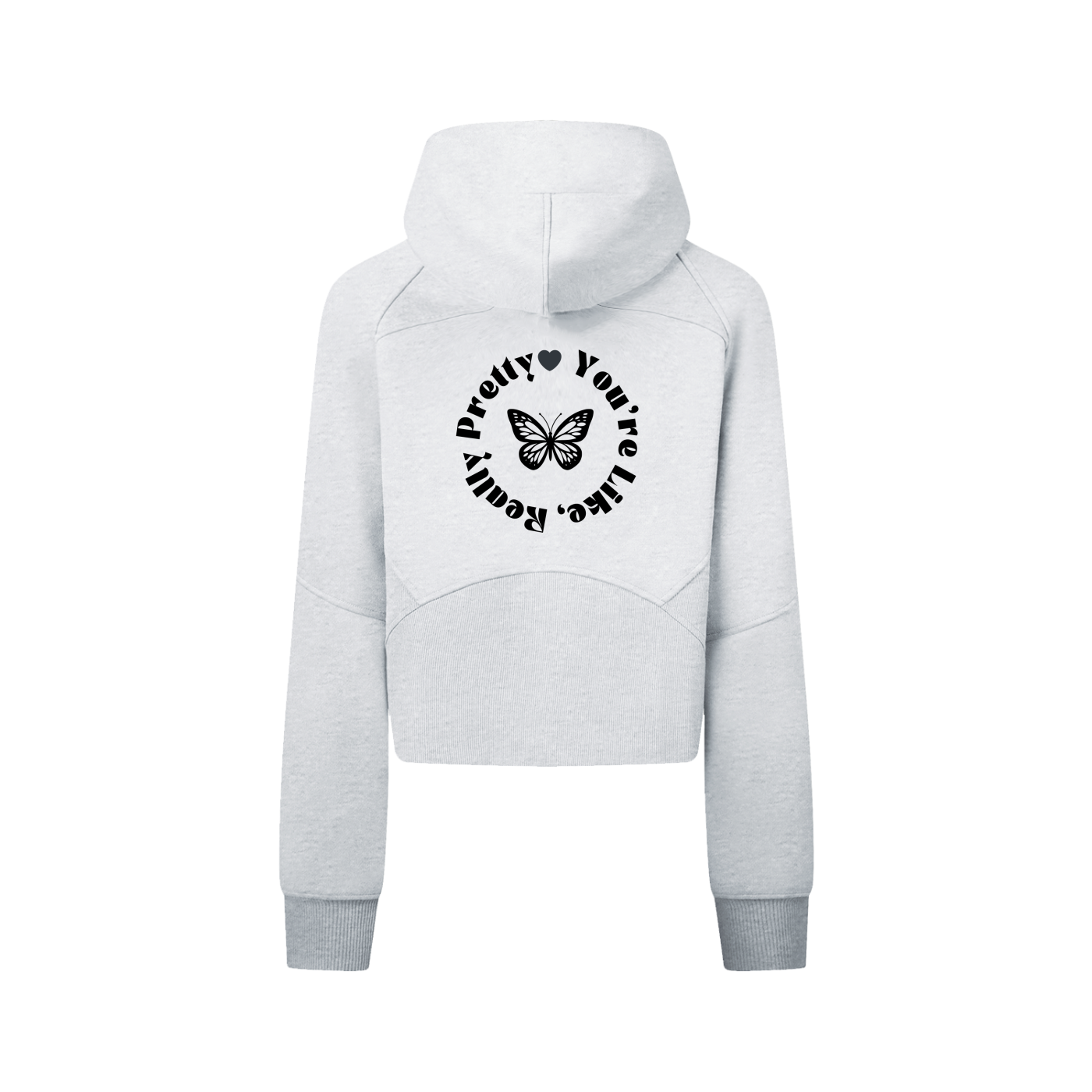 Effortless Edge: Butterfly - You're Like Really Pretty Raglan Zip Hoodie